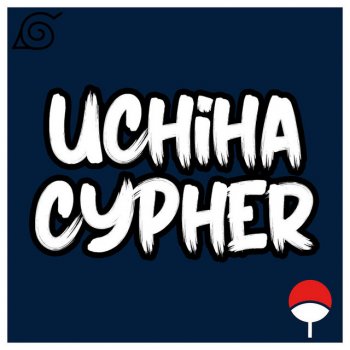 Uchiha Cypher Feat Daddyphatsnaps None Like Joshua Zach Boucher Connor Quest Frivolousshara Single By Gameboyjones Album Lyrics Musixmatch