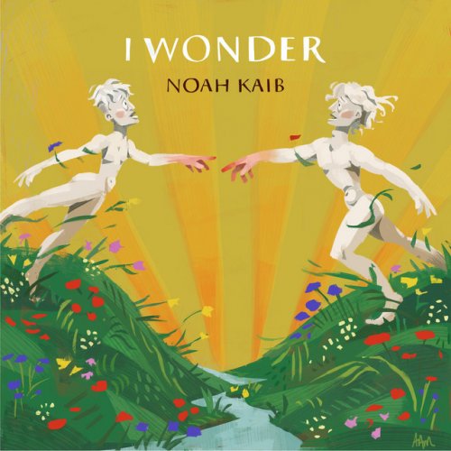Noah Kaib I Wonder Lyrics Musixmatch