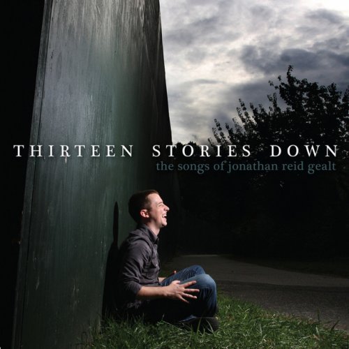 Thirteen Stories Down - The Songs of Jonathan Reid Gealt