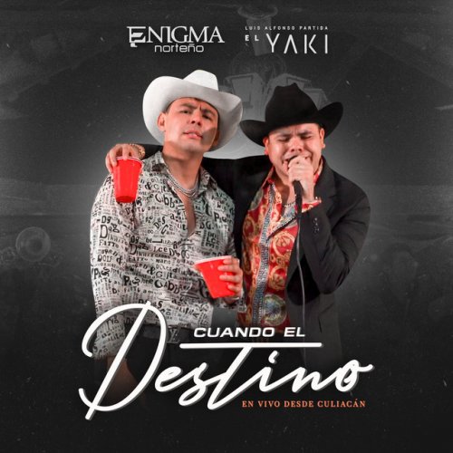 Enigma Norteno Feat Luis Alfonso Partida El Yaki Cuando El Destino En Vivo Lyrics Musixmatch Enigma Norteno Feat Luis Alfonso Partida El Yaki Cuando El Destino En Vivo Lyrics Musixmatch