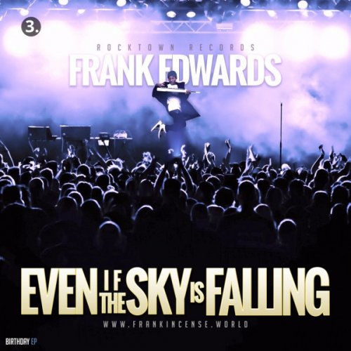 Frank Edwards Even If The Sky Is Falling Lyrics Musixmatch