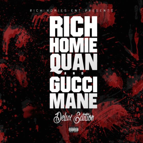 Deluxe Edition (Rich Homies Ent Presents Rich Homie Quan & Gucci Mane)