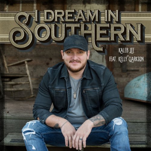 I Dream in Southern (feat. Kelly Clarkson) - Single