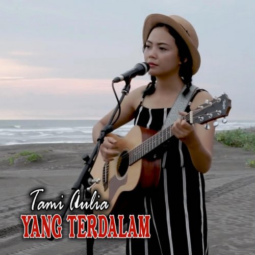 Tami Aulia Yang Terdalam Lyrics Musixmatch