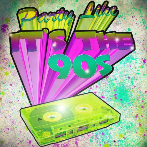 Party Like It's the 90's