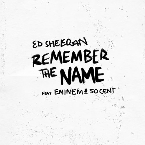 Ed Sheeran Feat Eminem 50 Cent Remember The Name Lyrics