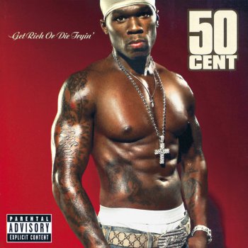 Letras del álbum Get Rich Or Die Tryin' (Explicit UK Version) de 50 Cent |  Musixmatch
