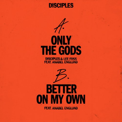 Disciples Feat Lee Foss Anabel Englund Letra De Only The Gods Feat Anabel Englund Musixmatch