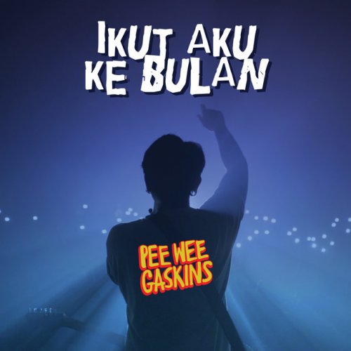 Pee Wee Gaskins Ikut Aku Ke Bulan Lyrics Musixmatch Jangan berhenti yang kau takutkan takkan terjadi. pee wee gaskins ikut aku ke bulan
