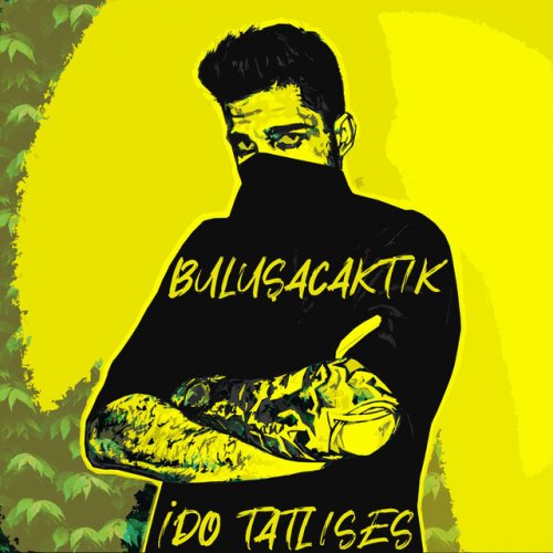 Ido Tatlises Bulusacaktik Songtext Musixmatch