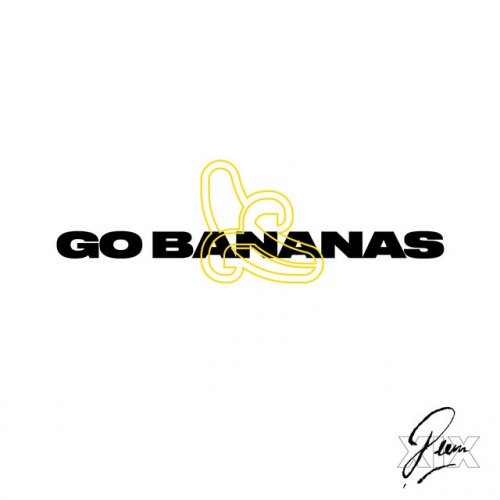 Plem Go Bananas Lyrics Musixmatch