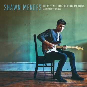 There's Nothing Holdin' Me Back - Acoustic