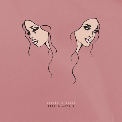Olivia O Brien Hate U Love U Lyrics Musixmatch Olivia O Brien Hate U Love U Lyrics Musixmatch