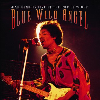 Blue Wild Angel: Jimi Hendrix Live At The Isle Of Wight (Regular Version)