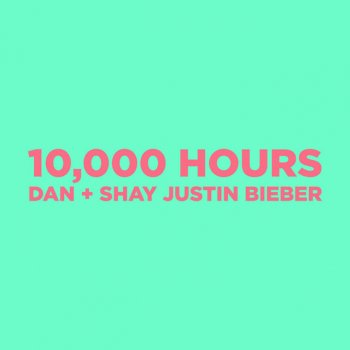 10,000 Hours (with Justin Bieber)