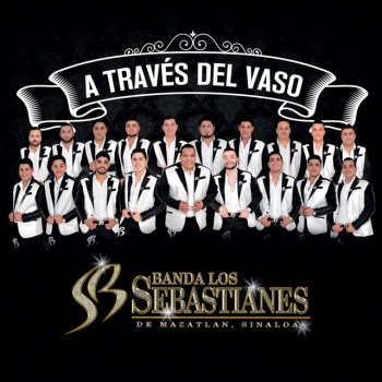 Letras Del Album A Traves Del Vaso De Banda Los Sebastianes Musixmatch El Catalogo De Letras Mas Grande Del Mundo Porque ya no quiero, saber de su vida. musixmatch