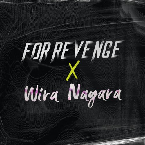 For Revenge Feat Wira Nagara Perayaan Patah Hati Lyrics Musixmatch