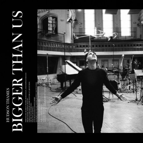 Hudson Thames Bigger Than Us Testo Musixmatch