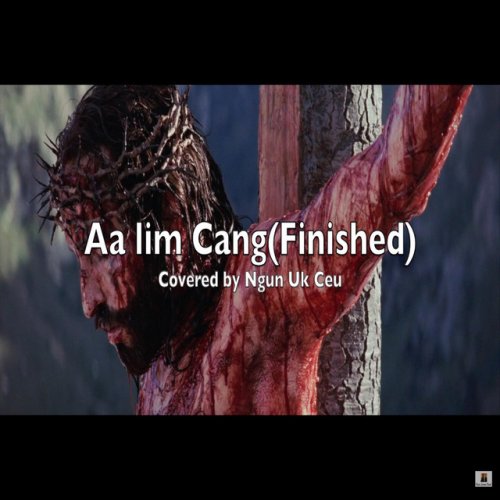 Ngun Uk Ceu Aa Lim Cang Finished Chin Version Lyrics Musixmatch