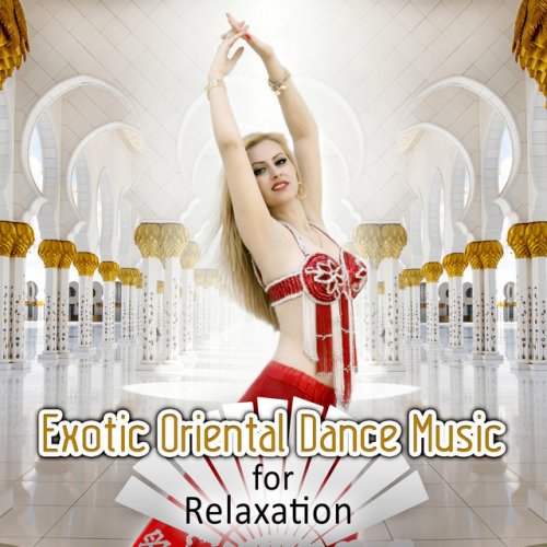 Exotic Oriental Dance Music for Relaxation – Chill Music of the Orient Café, South African Music, Sexy Asian Fashion to Chill Out, Ethnic Music, Buddha Lounge del Mar