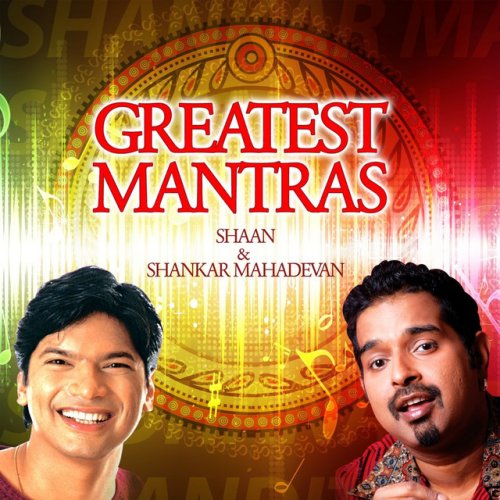 Shankar Mahadevan & Shaan - Greatest Mantras