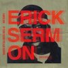 Erick Sermon History (Mixed by DJ Mel - A) Erick Sermon - cover art