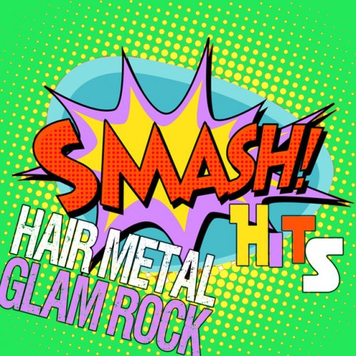 Smash Hits: Hair Metal Glam Rock