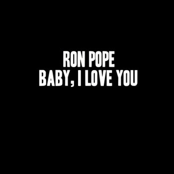 Baby I Love You By Ron Pope Album Lyrics Musixmatch Baby I Love You By Ron Pope Album Lyrics Musixmatch