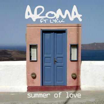Summer Of Love Feat Lyck By Aroma Album Lyrics Musixmatch