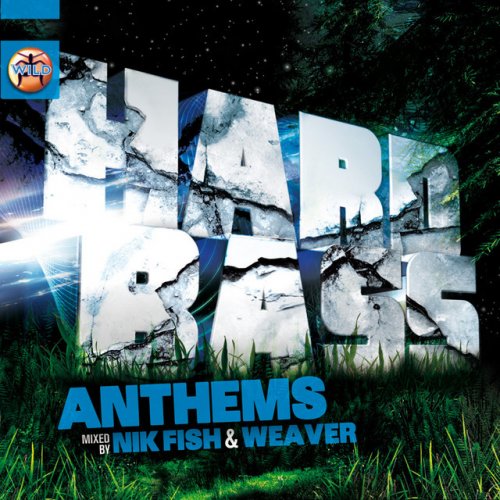 Wild – Hard Bass Anthems (Mixed By Nik Fish & Weaver)