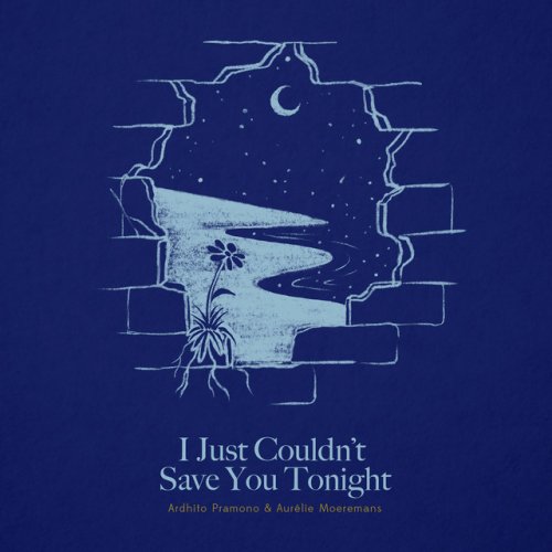 Ardhito Pramono I Just Couldn T Save You Tonight Feat Aurelie Moeremans Story Of Kale Original Motion Picture Soundtrack Lyrics Musixmatch