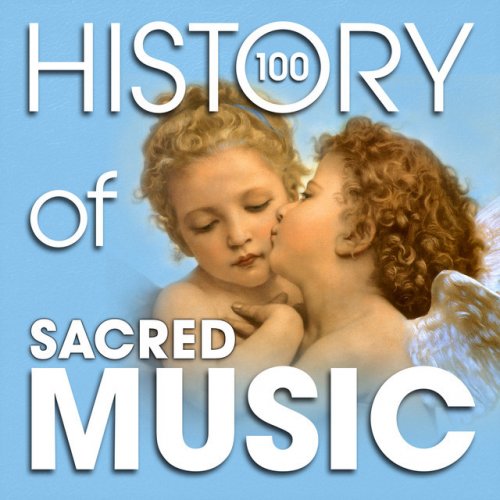 The History of Sacred Music (100 Famous Songs)