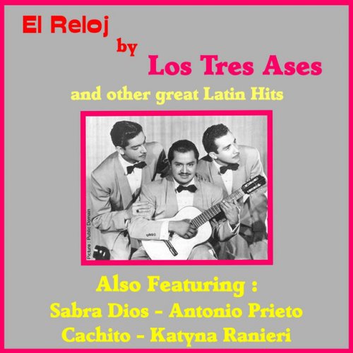 El Reloj by Los Tres Ases and Other Great Mexican Hits