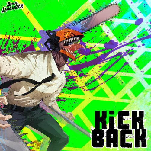 Letra de Dima Lancaster Kick Back (From "Chainsaw Man") Musixmatch