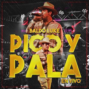 Letra de Pico y Pala (En Vivo) de Baldo Luke | Musixmatch