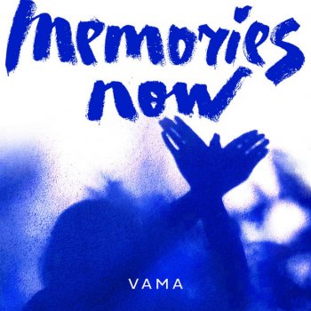 Memories Now By Vama Album Lyrics Musixmatch Song Lyrics And Translations