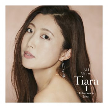 All About Tiara Collaboration Best By Tiara Album Lyrics Musixmatch