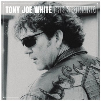 The Beginning (Remastered) Tony Joe White - lyrics