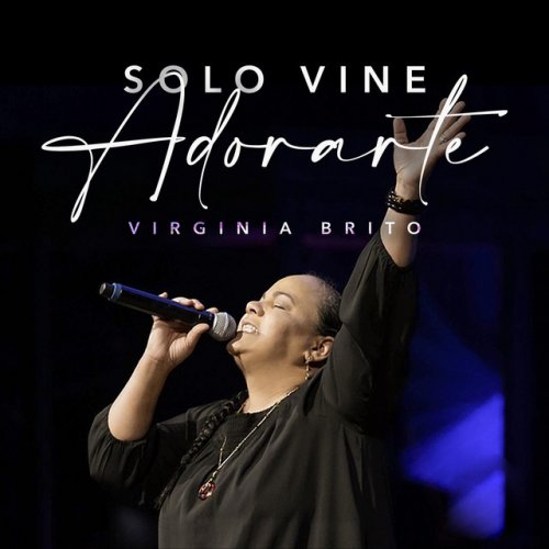 Solo Vine Adorarte Virginia Brito Letra Y Acordes Letra de Virginia Brito - Solo Vine a Adorarte - En Vivo | Musixmatch