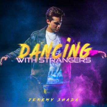 Jeremy Shada Dancing With Strangers Paroles Musixmatch