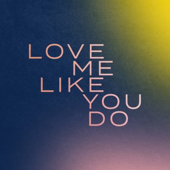 Testi Love Me Like You Do - Single
