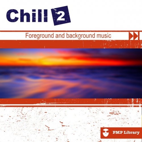 PMP Library: Chill, Vol. 2 (Foreground and Background Music for Tv, Movie, Advertising and Corporate Video)