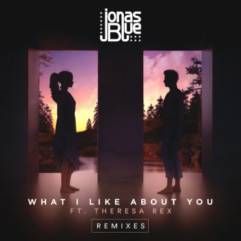 What I Like About You Remixes By Jonas Blue Album Lyrics Musixmatch Song Lyrics And Translations
