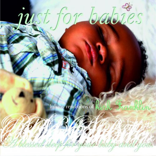 Just for Babies: Lullaby Renditions of Kirk Franklin