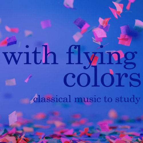 With Flying Colors - Classical Music to Study