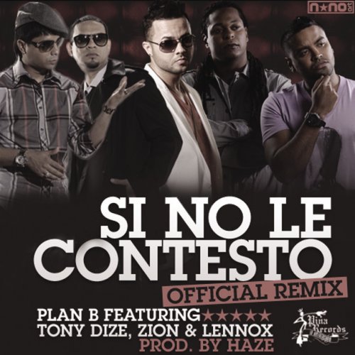 Plan B Feat Tony Dize Zion Lennox Letra De Si No Le Contesto Musixmatch