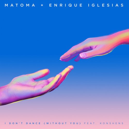 Matoma Feat Enrique Iglesias Konshens I Don T Dance Without You With Enrique Iglesias Lyrics Musixmatch