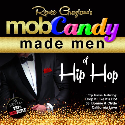 Renee Graziano's Mob Candy Made Men of Hip Hop