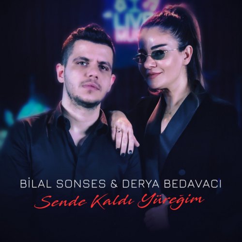 Bilal Sonses Feat Derya Bedavaci Sende Kaldi Yuregim Lyrics Musixmatch