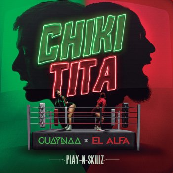Guaynaa El Alfa Play N Skillz Chikitita lyrics Musixmatch